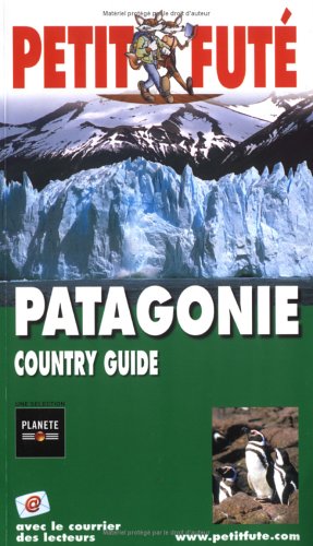 Patagonie 2005, le petit fute