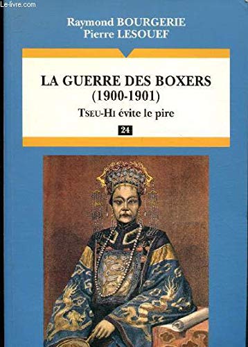 La Guerre Des Boxers (1900-1901). Tseu-Hi Evite Le Pire