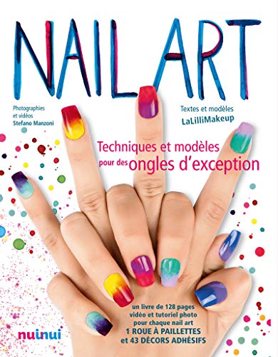 Nail art, techniques et modèles pour des ongles d'exception