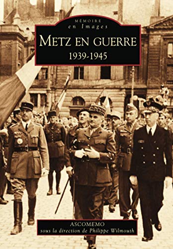 Metz en guerre 1939-1945