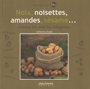 Noix, noisettes, amandes, sésame...