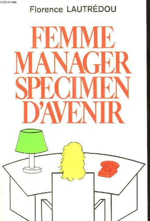 Femme manager, specimen d'avenir