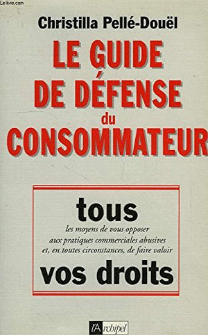 Le guide de défense du consommateur