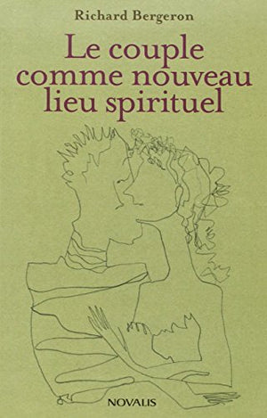 Le couple comme nouveau lieu spirituel