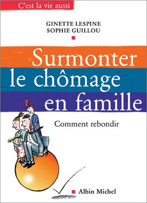 Surmonter le chômage en famille