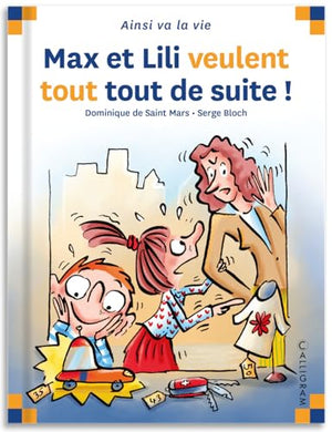 Max et Lili veulent tout tout de suite !