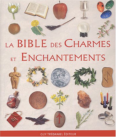 La Bible des Charmes et des Enchantements