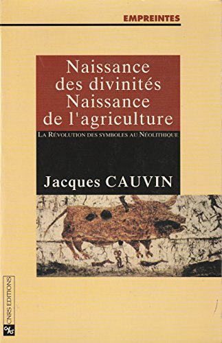Naissance des divinites, naissance de l'agriculture (la revolution...)