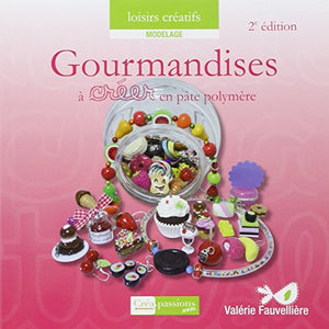 Gourmandises à créer en pâte polymère