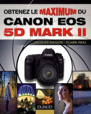 Obtenez le maximum du Canon EOS 5D Mark II