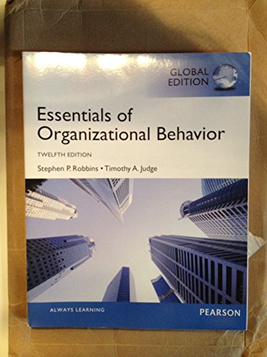 Essentials of Organizational Behavior, Global Edition