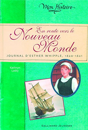 En route vers le Nouveau Monde: Journal d'Esther Whipple, 1620 - 1621