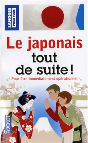 Le japonais tout de suite!