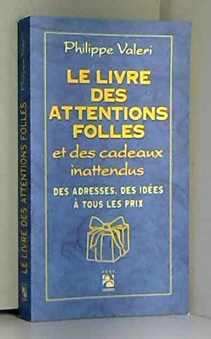 Le livre des attentions folles et des cadeaux inattendus