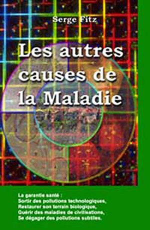 Les Autres Causes De La Maladie. Biologiques, Psychologiques, Technologiques, Paranormales