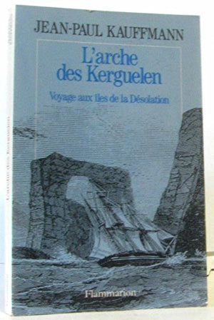 L'Arche des Kerguelen