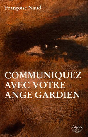 Communiquez avec votre ange gardien