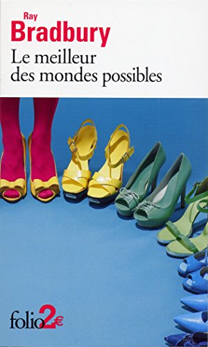 Le meilleur des mondes possibles et autres nouvelles