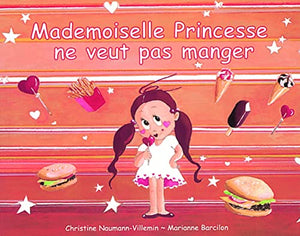 Mademoiselle Princesse ne veut pas manger