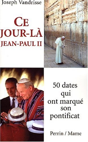 Ce jour-là, Jean-Paul II...
