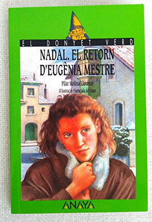 Nadal El Retorn D'eugenia Mestre / Christmas. Eugenia Mestre's Return (Cuentos, Mitos Y Libros-regalo)