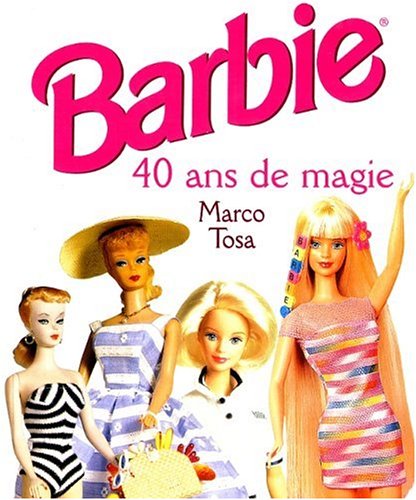 Barbie. 40 ans de magie