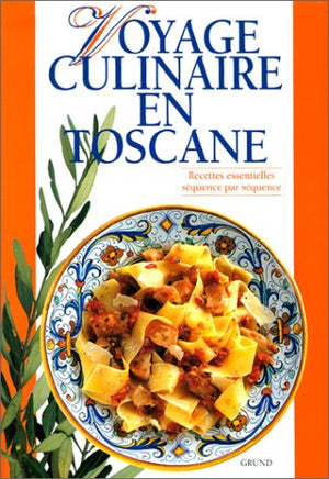 Voyage culinaire en Toscane