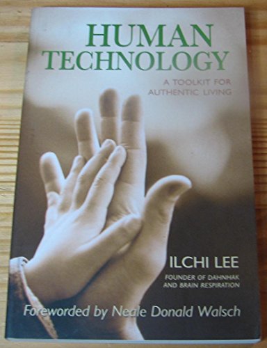 Human Technology: A Toolkit for Authentic Living