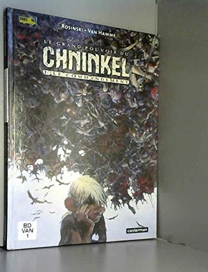 Le grand pouvoir du Chninkel, tome 1 : Le Commandement