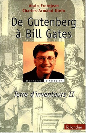 De Gutenberg à Bill Gates, Terre d'inventeurs