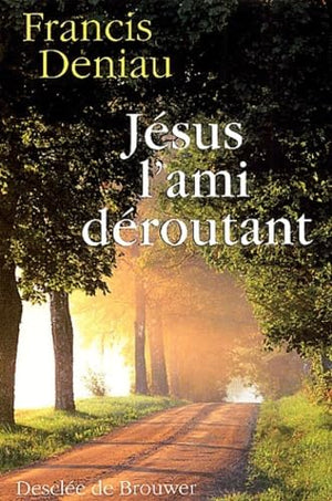 Jésus, l'ami déroutant