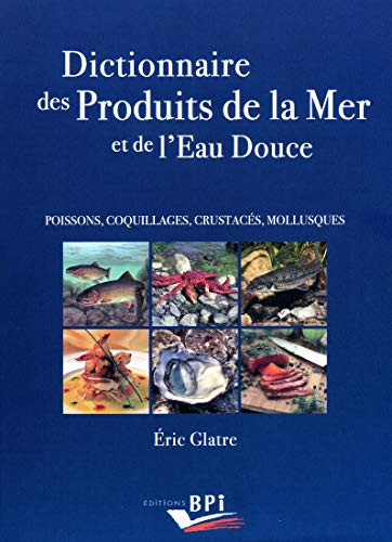 Dictionnaire des Produits de la Mer et de l'Eau Douce