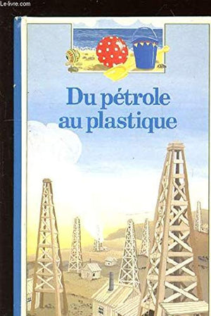 Du pétrole au plastique