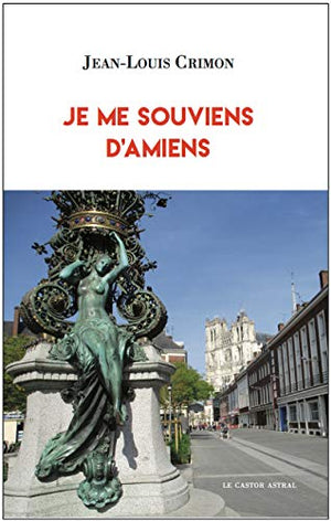 Je me souviens d'Amiens