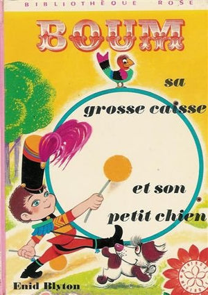 Boum, sa grosse caisse et son petit chien : Collection : Bibliothèque rose mini rose cartonnée