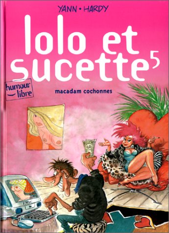 Lolo et Sucette, tome 5 : Macadam Cochonnes
