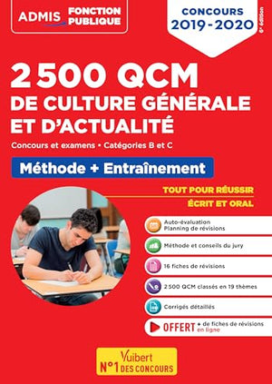 2500 qcm de culture générale et d'actualité - méthode + entraînement - catégories b et c: concours 2019-2020