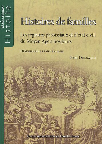 Histoires de familles : Les registres paroissiaux et d'état civil, du Moyen Age à nos jours