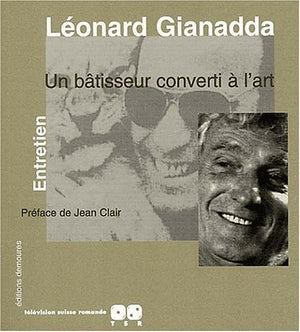 Leonard Gianadda, un bâtisseur converti à l'art