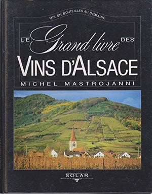 Le grand livre des vins d'Alsace