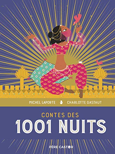 Contes des 1001 Nuits: LES GRANDS RÉCITS DE LA MYTHOLOGIE
