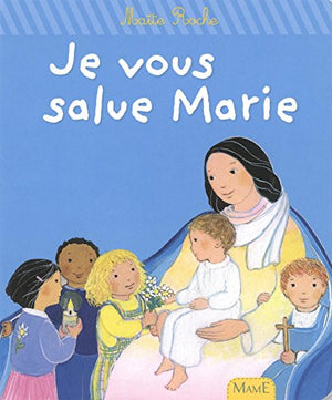 Je vous salue Marie