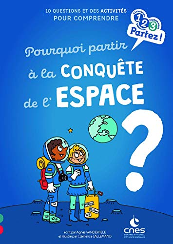 Pourquoi partir à la conquête de l'espace ?