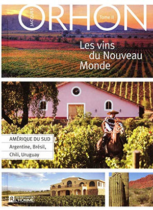 Les vins du Nouveau Monde - Amérique du Sud