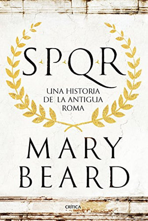 SPQR Una Historia de la Antigua Roma (Tiempo de Historia)