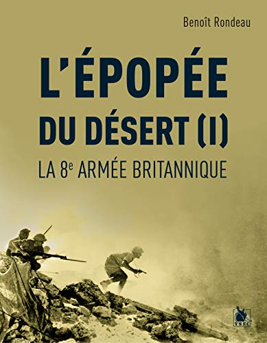 L'Épopée du désert (I): La 8e armée britannique