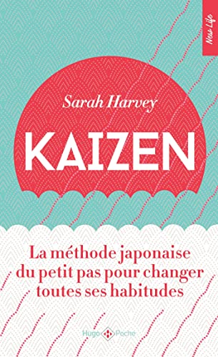 Kaizen - La méthode japonaise du petit pas pour changer toutes ses habitudes