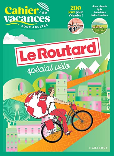 Le cahier de vacances pour adultes - Le Routard spécial vélo