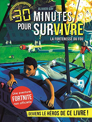 La forteresse du fou - 30 minutes pour survivre