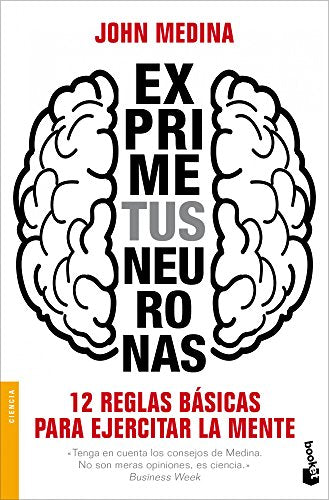 Exprime tus neuronas: 12 reglas básicas para ejercitar la mente (Divulgación)